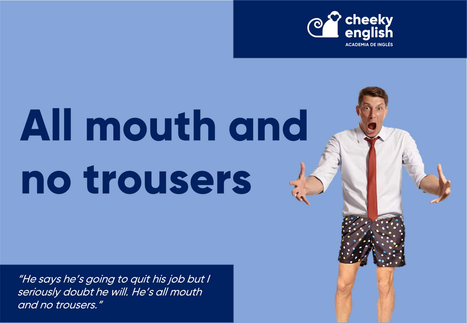 All mouth and no trousers