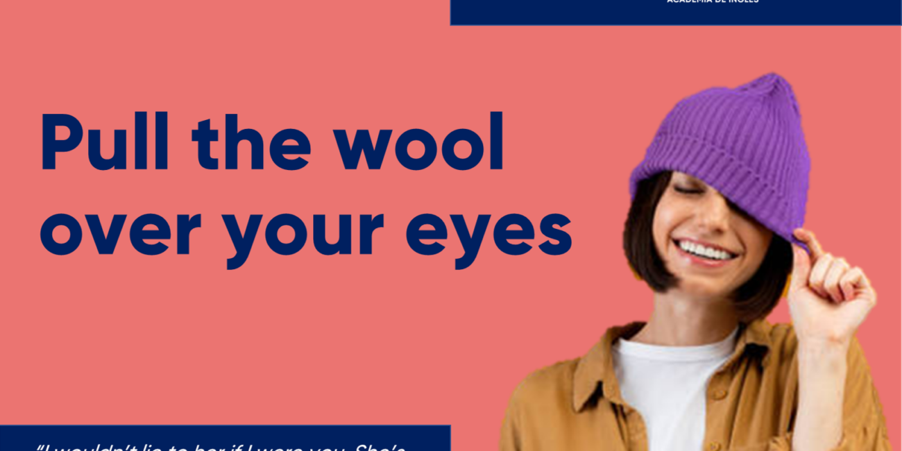 Cursos de inglés con profesor nativo pull the wool