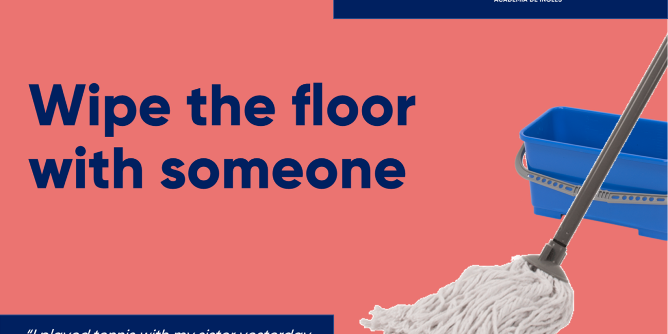 Cursos de inglés con profesor nativo wipe the floor